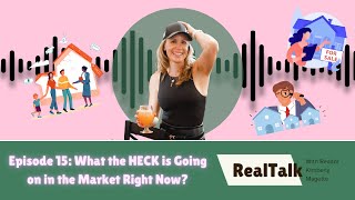 RealTalk Podcast Episode 15 What the HECK is Going on in the Real Estate Market Right Now [upl. by Inva]