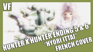 AMVF Hunter x Hunter Ending 5 amp 6  quotHyori Ittaiquot FRENCH COVER [upl. by Alvin]