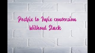 Postfix to infix conversion without stack in hindi [upl. by Nelda968]