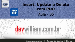 Insert Update e Delete com PDO  Aula 05 [upl. by Broadbent]