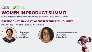 Women In Product Fireside Chat Navigating the Entrepreneurial Journey [upl. by Iem904]