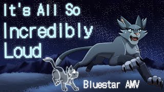 Its All So Incredibly Loud  Bluestar AMV Warriors [upl. by Anallise]