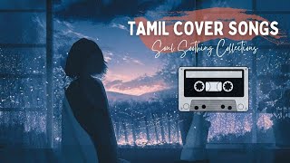 Tamil Cover Songs 2020  Best Tamil Cover Song Collections  Top Tamil Cover Songs [upl. by Rocca]