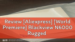 Review Aliexpress World Premiere Blackview N6000 Rugged Machine 43quot Display Android 13 Helio [upl. by Lithea682]