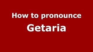 How to pronounce Getaria SpanishSpain  PronounceNamescom [upl. by Muldon]