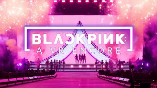 BLACKPINK A VR Encore – Official Teaser [upl. by Nanoc]