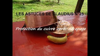 Protection du cuivre après décapage LES ASTUCES DE CLAUDIUS N°25 [upl. by Ubald865]