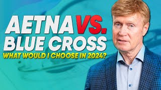 Aetna Vs Blue Cross Medicare Plans What Would I Choose In 2024 [upl. by Eerrahs]