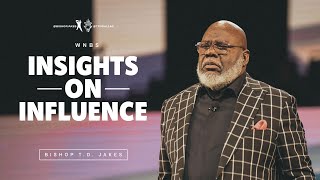 Insights on Influence  Bishop TD Jakes [upl. by Newcomb324]