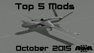 quotMy Drone Strikesquot Arma 3 Top 5 Mods  October 2015 [upl. by Ati]