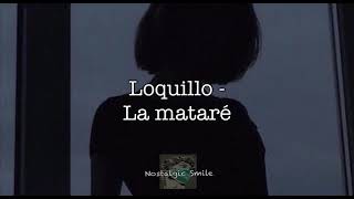 Loquillo  La mataré audio letra  Rock español [upl. by Soo]