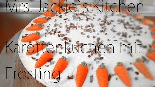 Karottenkuchen mit Frosting  EINFACH LECKER ESSEN  backen mit Jackie [upl. by Eirtemed]