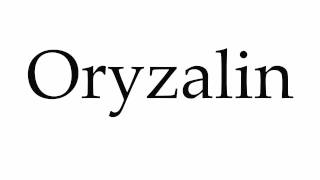 How to Pronounce Oryzalin [upl. by Uzzi]