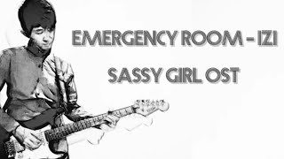 EMERGENCY ROOM  IZI  SASSY GIRL OST GUITAR COVER [upl. by Jewelle]