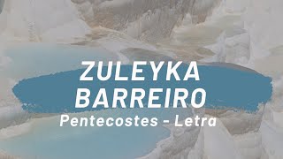 Zuleyka Barreiro  Pentecostes letra [upl. by Aselehc493]