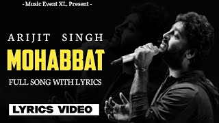 MOHABBAT Lyrics  Arijit Singh  Arijit Singh New Songs  New Lyrics Video [upl. by Giarg963]