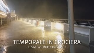 TEMPESTA DI PIOGGIA E VENTO su nave da crociera Costa Fascinosa [upl. by Adair]