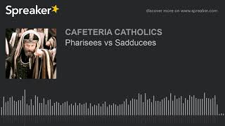 Pharisees vs Sadducees [upl. by Ole]