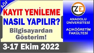 AÖF Kayıt Yenileme Nasıl Yapılır  Bilgisayardan Uygulamalı Gösterim  Ders Ekle Sil Harç Ödeme [upl. by Bartholemy]