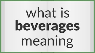 Beverages  meaning of Beverages [upl. by Ailegave406]