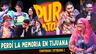 Perdí la memoria en TIJUANA Pur de Patos T2 Ep Tijuana 2 [upl. by Ahseikram]