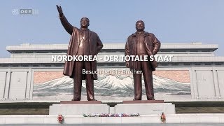 Nordkorea  Der totale Staat Besuch bei Big Brother  ORF III [upl. by Drooff]