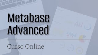 Metabase Advanced  Open Source BI de última generación 🚀 [upl. by Lonee]