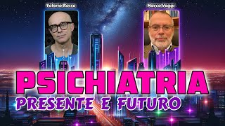 La Psichiatria e la Salute Mentale Panorama Attuale e Prospettive Future  insieme a Marco Vaggi [upl. by Ateekal]