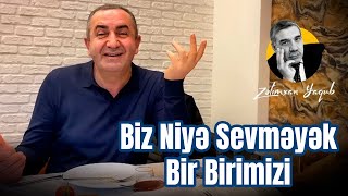 Biz niyə sevməyək bir birimizi  Zəlimxan Yaqub  Bağman Salmanov zelimxanyaqub [upl. by Hgielrebma]