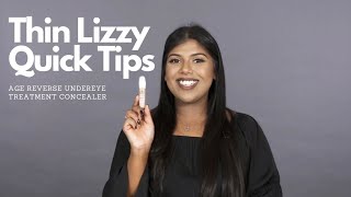 Thin Lizzy Quick Tips  Age Reverse Concealer [upl. by Caye725]