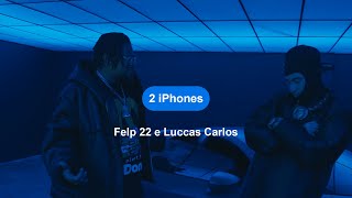 Felp 22 amp Luccas Carlos  2 iPhones Clipe Oficial [upl. by Hgielac]