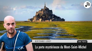 Quantic Planète  Bertrand Leroy  La porte mystérieuse du MontStMichel  Partie 3 [upl. by Emilia]