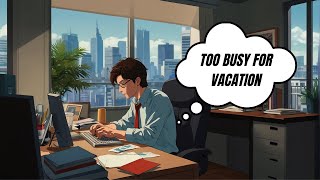 Best English Shadowing Practice Too Busy for Vacation [upl. by Nyrrek]