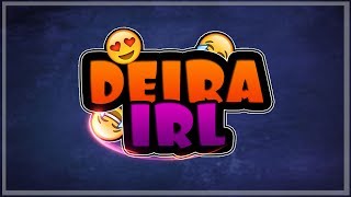 DEIRA IRL 1 [upl. by Mahgirb]