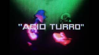 ACID TURRO  INTENDENTE FT MANUEL MATARASSO VISUALIZER [upl. by Sivartal202]