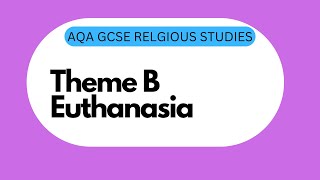 GCSE RS Theme B7 Euthanasia [upl. by Nojed]