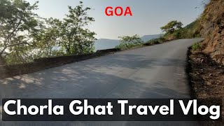 GOA  Chorla Ghat Goa Vlog  Chorla Ghat Goa  North Goa  Goa Vlog  Karnataka Vlog  Vlog 26 [upl. by Haimirej407]