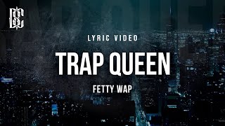 Trap Queen  Fetty Wap  Lyric Video [upl. by Gibbie]