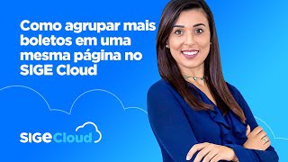 Como agrupar Boletos em uma mesma página no SIGE Cloud [upl. by Aiek]