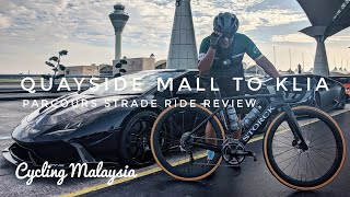 Cycling Malaysia 79 Review of Parcours Strade and 90km ride from Quayside Mall to KLIA [upl. by Airetal]