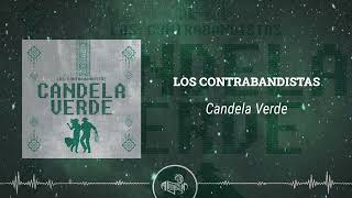 Los Contrabandistas  Candela Verde 2024 [upl. by Merola]