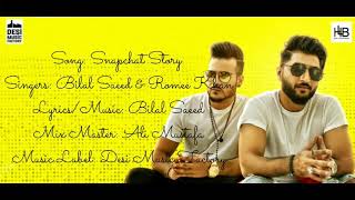 quotSNAPCHAT STORYquot Full Song With Lyrics ▪ Bilal Saeed Ft Romee Khan [upl. by Terej909]