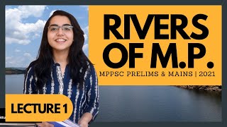 Rivers of Madhya Pradesh  Geography  LECTURE 1  MPPSC  Prelims amp Mains 2021 [upl. by Ardyce]