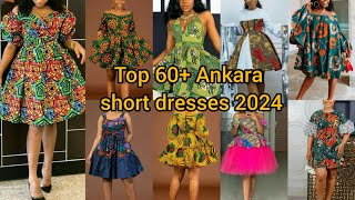 Top 60 Ankara short dresses for ladies Ankara dress designs 2024  Ankara short gown styles [upl. by Milissent64]