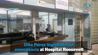 El expresidente Otto Pérez Molina es trasladado al hospital Roosevelt  Prensa Libre [upl. by Hahnke]