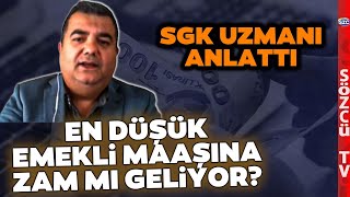 SSK BağKur En Düşük Emekli Maaşına Zam Gelecek mi SGK Uzmanı Tek Tek Anlattı [upl. by Gerdeen612]