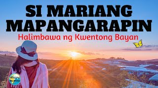 Si Mariang Mapangarapin  Halimbawa ng Kwentong Bayan  Gintong Aral ng Mariang Mapangarapin [upl. by Egiarc929]