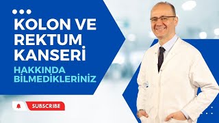 Kolon ve Rektum Kanseri hakkında bilmedikleriniz [upl. by Nerad]