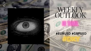 Weekly Outlook EU GU DXY  ICT  Tamil [upl. by Orodoet]