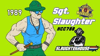 HCC788  1989 SGT SLAUGHTER  with Sgt Slaughters Slaughterhouse [upl. by Tufts]